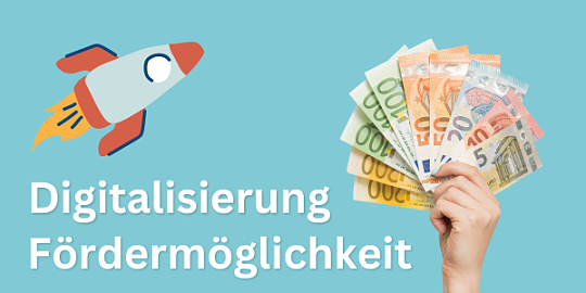 Digitalisierung und finanzielle Unterstützung